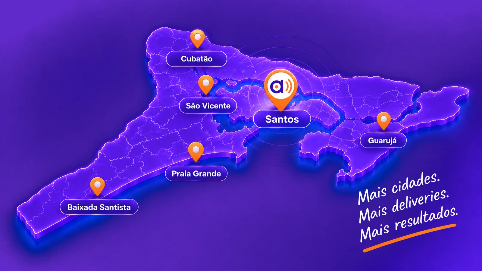 Mapa 3D da Baixada Santista com pins em Cubatão, São Vicente, Praia Grande, Guarujá e Baixada Santista e o pin da Anuncia em Santos. Mais cidades, mais deliveries, mais resultados